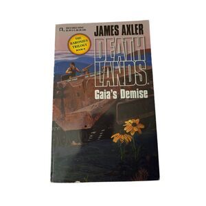 Death lands Gaia's demise by James Axler- gold eagle - isbn 0373625472